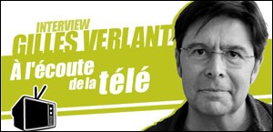 INTERVIEW DE GILLES VERLANT